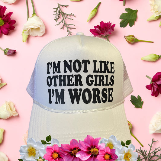 I’m not like other girls hat